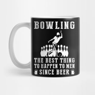 bowling the best thing to happen to men since beer wine Mug